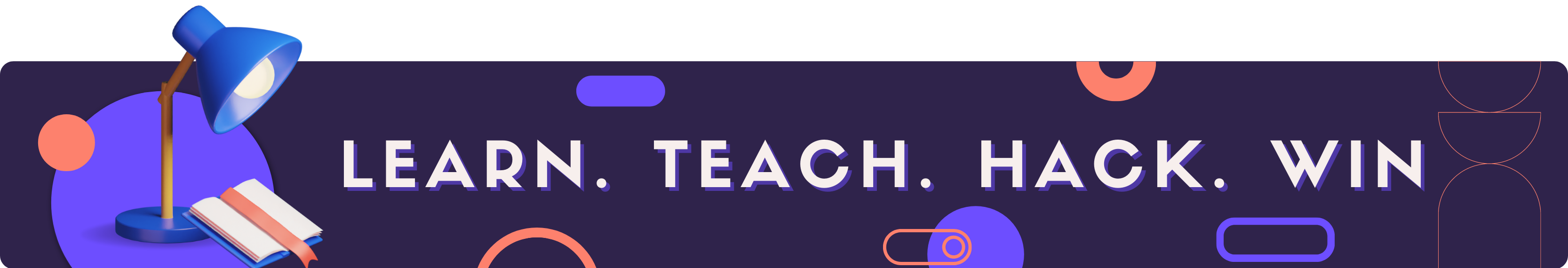 LEARN TEACH HACK WIN